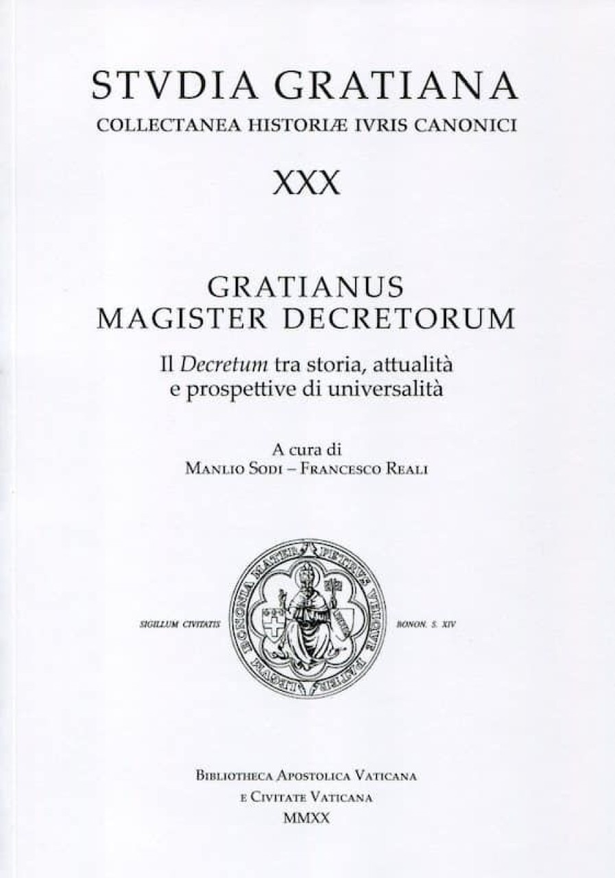 Biblioteca Apostolica Vaticana Catalogo Gratianus Magister Decretorum. Il Decretum Tra Storia, Attualita E Prospettive Di Universalita. Manlio Sodi, Francesco Reali Libri Religiosi Cattolici