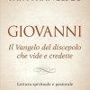 Libreria Editrice Vaticana - Catalogo e Novità Giovanni. Il Vangelo Del Discepolo Che Vide E Credette Lettura Spirituale E Pastorale Papa Francesco Libri Religiosi Cattolici