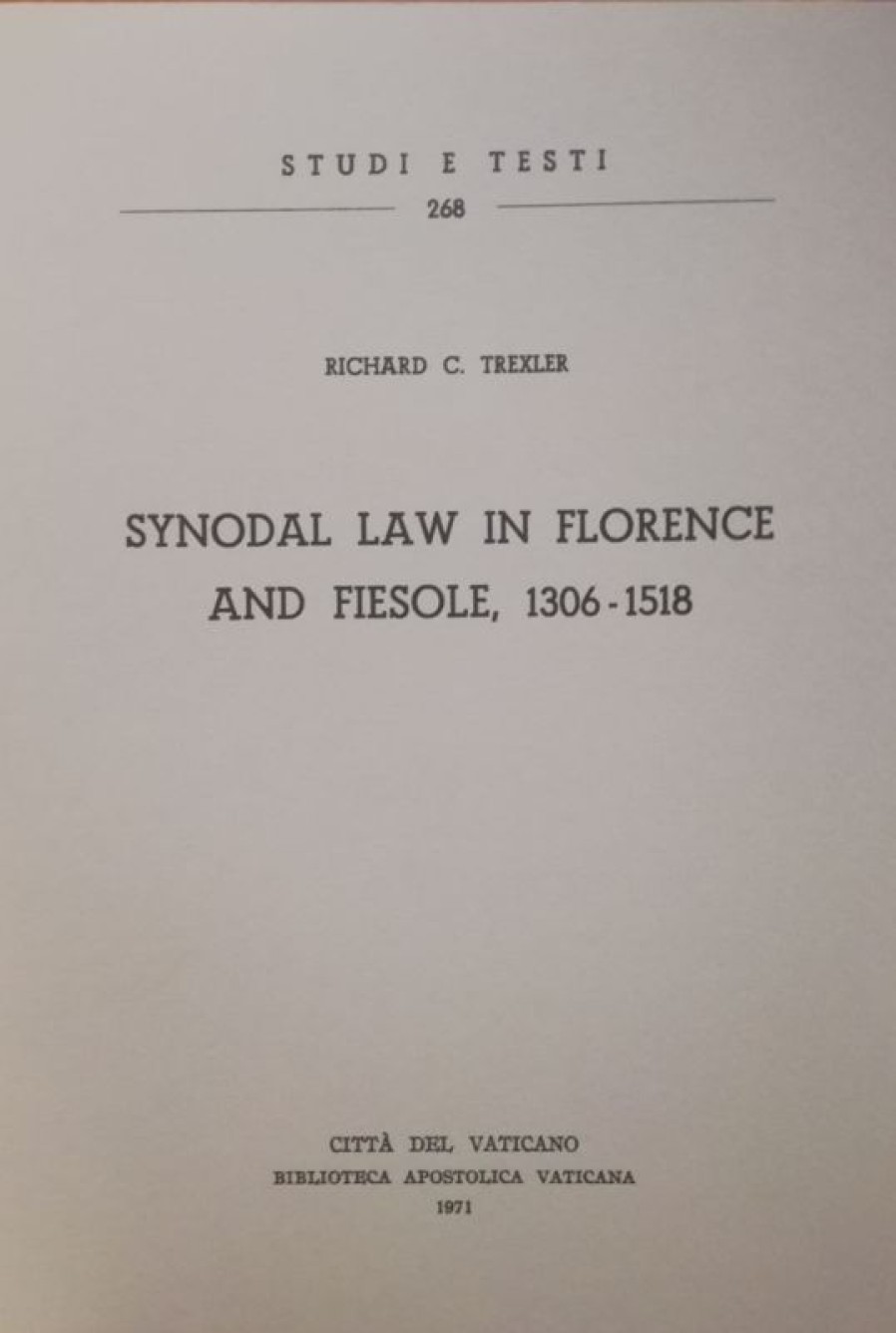 Biblioteca Apostolica Vaticana Catalogo Synodal Law In Florence And Fiesole, 1306-1518 Richard C.Trexler Catholic & Religious Books