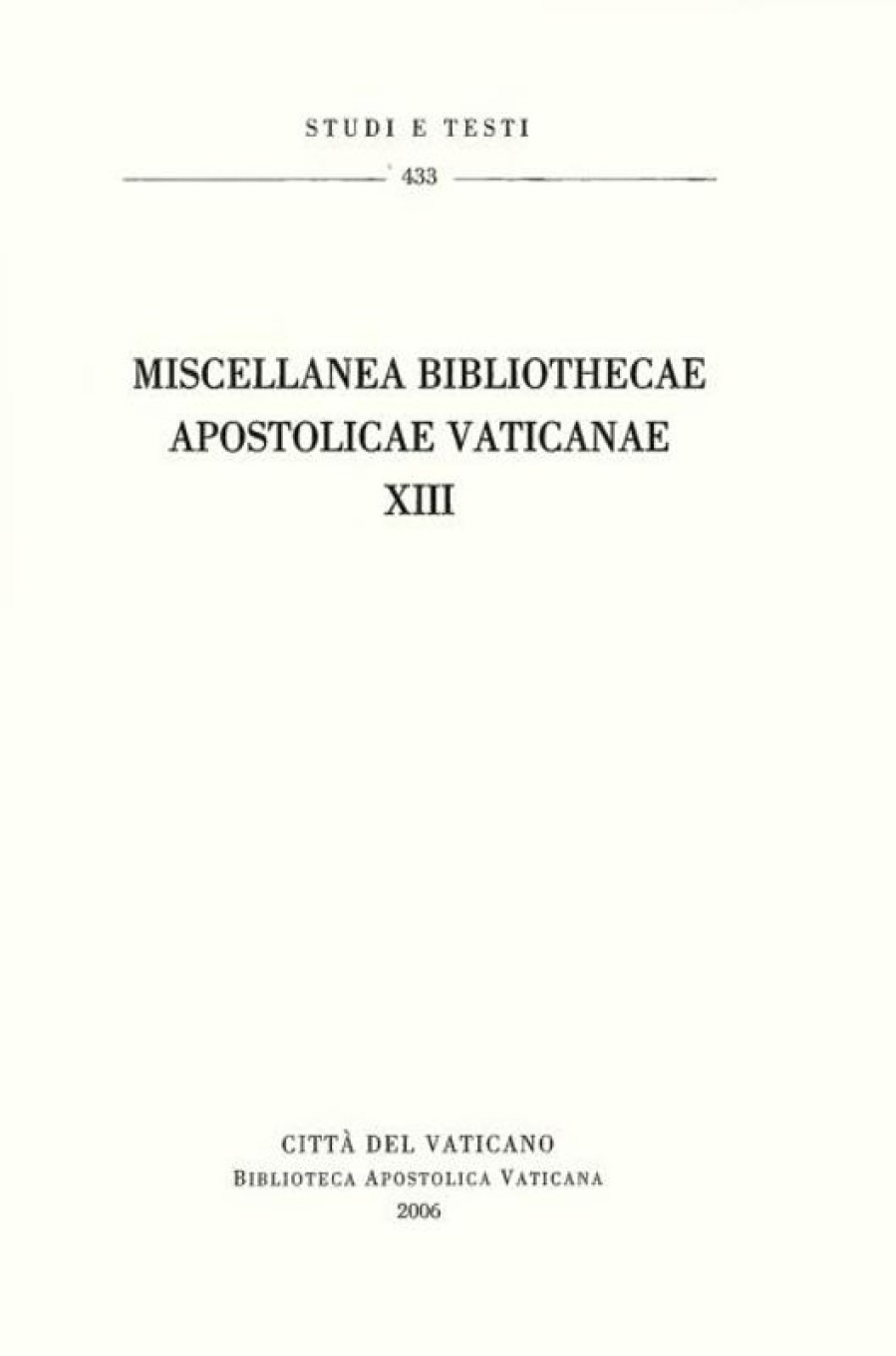 Biblioteca Apostolica Vaticana Catalogo Miscellanea Bibliothecae Apostolicae Vaticanae (Xiii) Books In Latin & Catalog