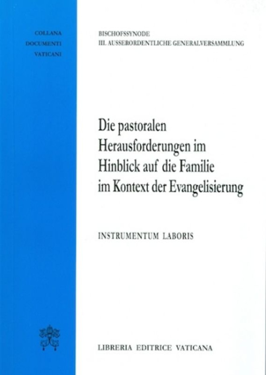 Libreria Editrice Vaticana - Catalogo e Novità Die Pastoralen Herausforderungen Im Hinblick Auf Die Familie Im Kontext Der Evangelisierung Katholische Religiose Bucher