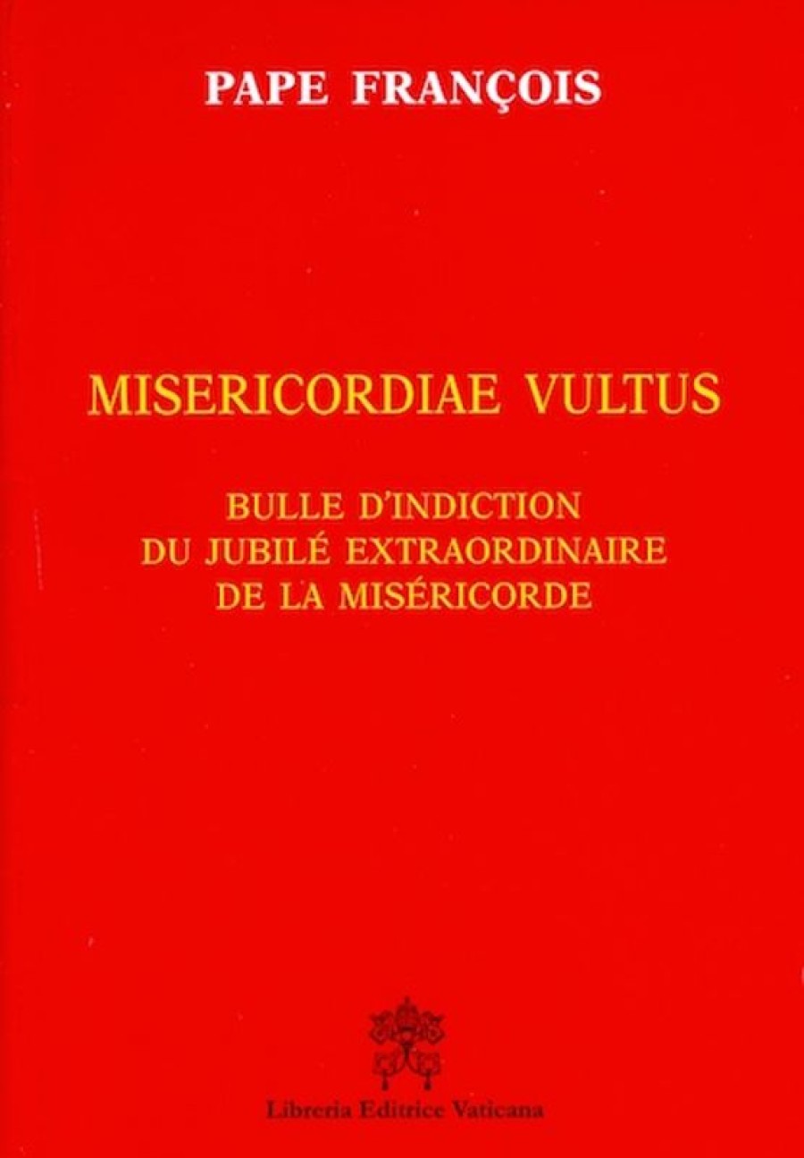 Libreria Editrice Vaticana - Catalogo e Novità Misericordiae Vultus Bulle D\\\\\\\\' Indiction Du Jubile Extraordinaire De La Misericorde Livres Religieux Catholiques