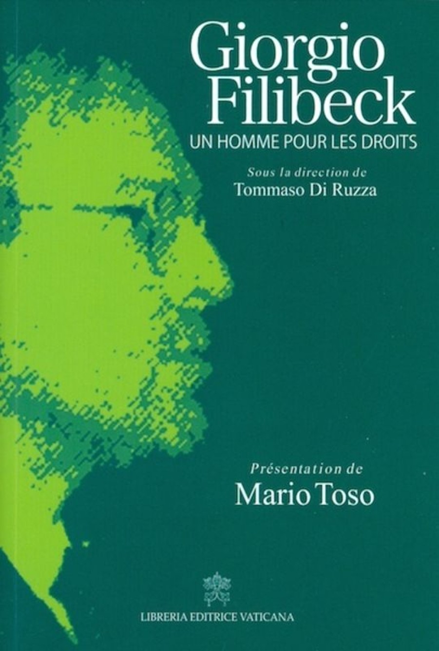 Libreria Editrice Vaticana - Catalogo e Novità Giorgio Filibeck. Un Homme Pour Les Droits Livres Religieux Catholiques