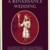 Biblioteca Apostolica Vaticana Catalogo A Renaissance Wedding, The Celebrations At Pesaro For The Marriage Of Costanzo Sforza & Camilla Marzano D\\\\\\\\'Aragona, 26-30 May 1475 Jane Bridgeman, Alan Griffiths Catholic & Religious Books