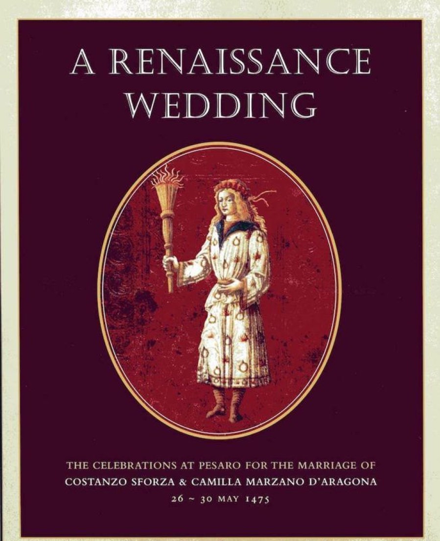 Biblioteca Apostolica Vaticana Catalogo A Renaissance Wedding, The Celebrations At Pesaro For The Marriage Of Costanzo Sforza & Camilla Marzano D\\\\\\\\'Aragona, 26-30 May 1475 Jane Bridgeman, Alan Griffiths Catholic & Religious Books