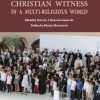 Libreria Editrice Vaticana - Catalogo e Novità Christian Witness In A Multi-Religious World Pontifical Council For Interreligious Dialogue Indunil J. Kodithuwakku Catholic & Religious Books