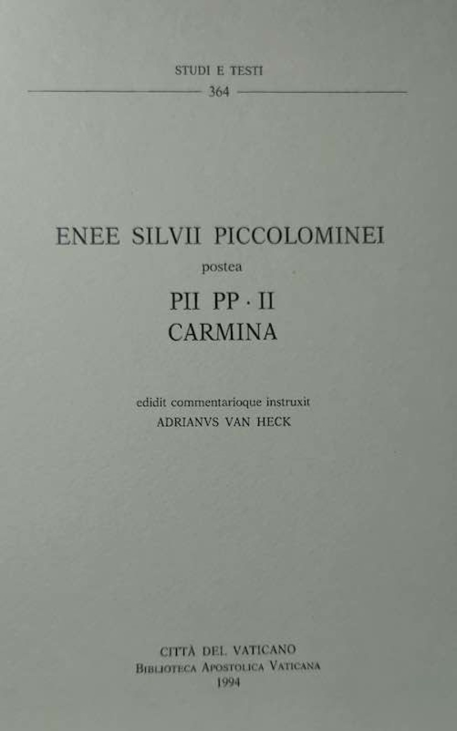 Biblioteca Apostolica Vaticana Catalogo Enee Silvii Piccolominei Postea Pii Pp Ii Carmina Adrianus Van Heck Books In Latin & Catalog