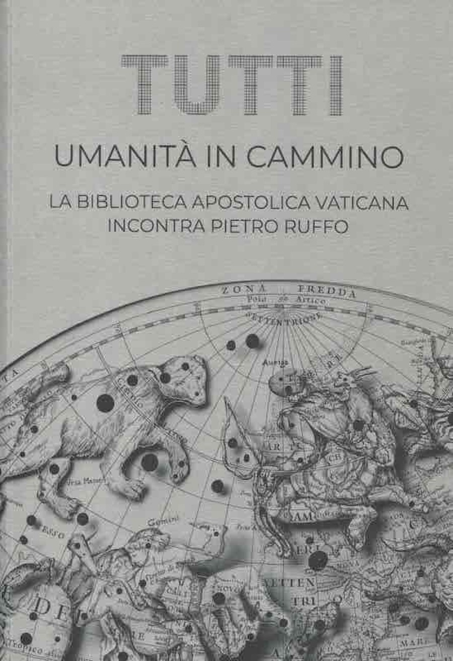 Biblioteca Apostolica Vaticana Catalogo Tutti. Umanita In Cammino. Dalla Cartografia Di Viaggio Alle Mappe Utopiche E Allegoriche: La Biblioteca Apostolica Vaticana Incontra Pietro Ruffo Libri Religiosi Cattolici