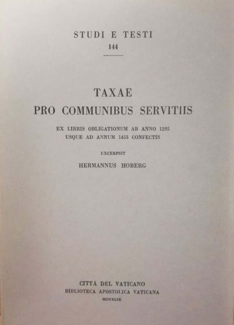 Biblioteca Apostolica Vaticana Catalogo Taxae Pro Communibus Servitiis. Ex Libris Obligationum Ab Anno 1295 Usque Ad Annum 1455 Confectis Hermann Hoberg Books In Latin & Catalog