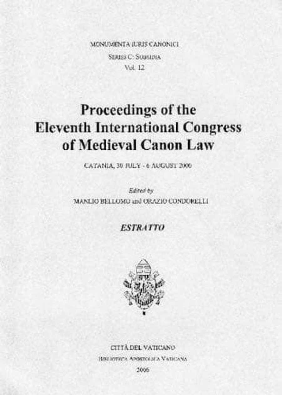 Biblioteca Apostolica Vaticana Catalogo Proceedings Of The Eleventh International Congress Of Medieval Canon Law : Catania, 30 July - 6 August 2000 Manlio Bellomo, Orazio Condorelli Catholic & Religious Books