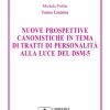 Libreria Editrice Vaticana - Catalogo e Novità Nuove Prospettive Canonistiche In Tema Di Tratti Di Personalita Alla Luce Del Dsm-5 Michela Profita E Tonino Cantelmi Libri Religiosi Cattolici