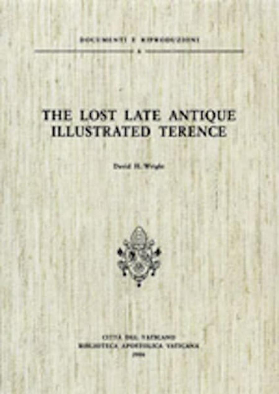 Biblioteca Apostolica Vaticana Catalogo The Lost Late Antique Illustrated Terence, [Vat. Lat. 3868] David H. Wright Catholic & Religious Books