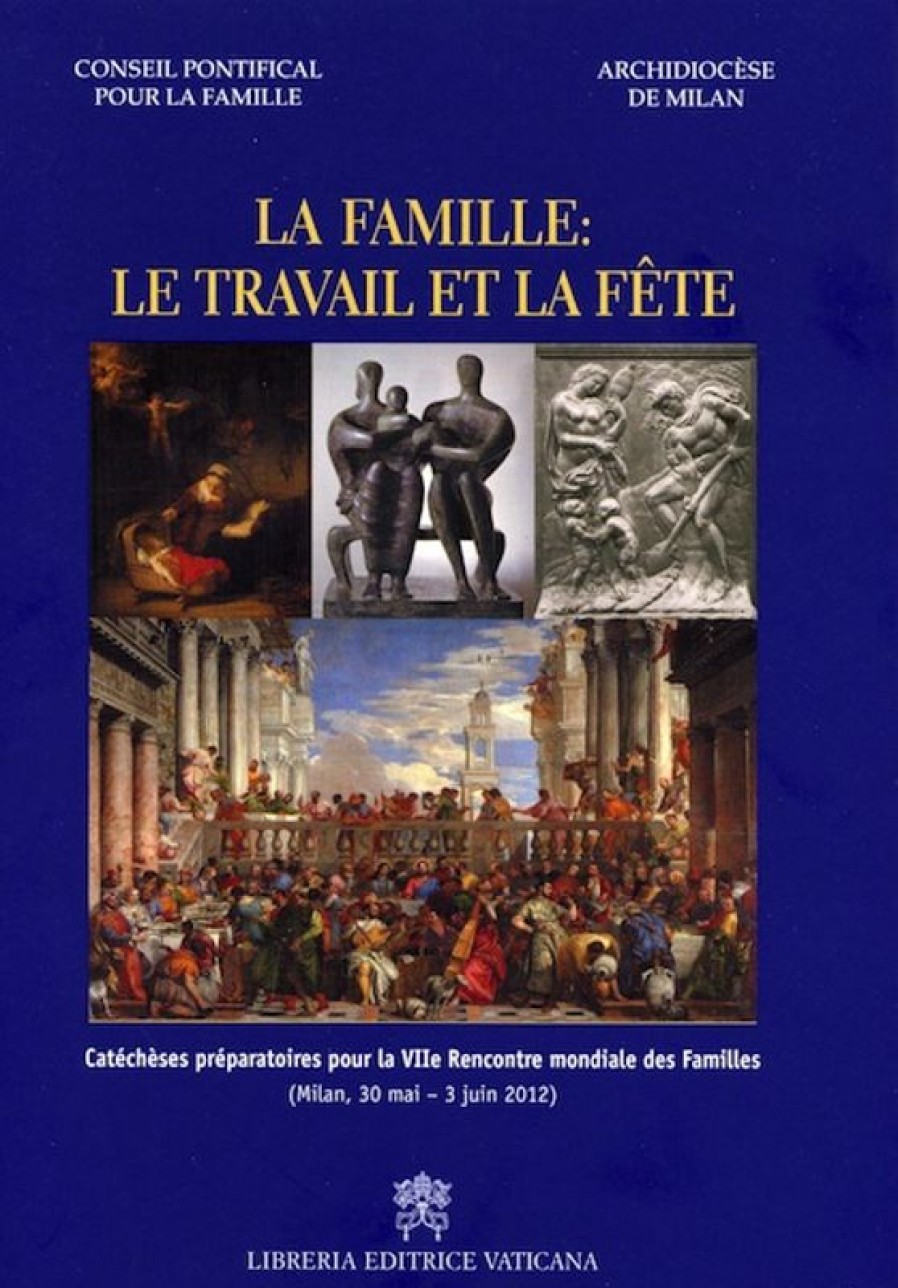 Libreria Editrice Vaticana - Catalogo e Novità La Famille: Le Travail Et La Fete Livres Religieux Catholiques