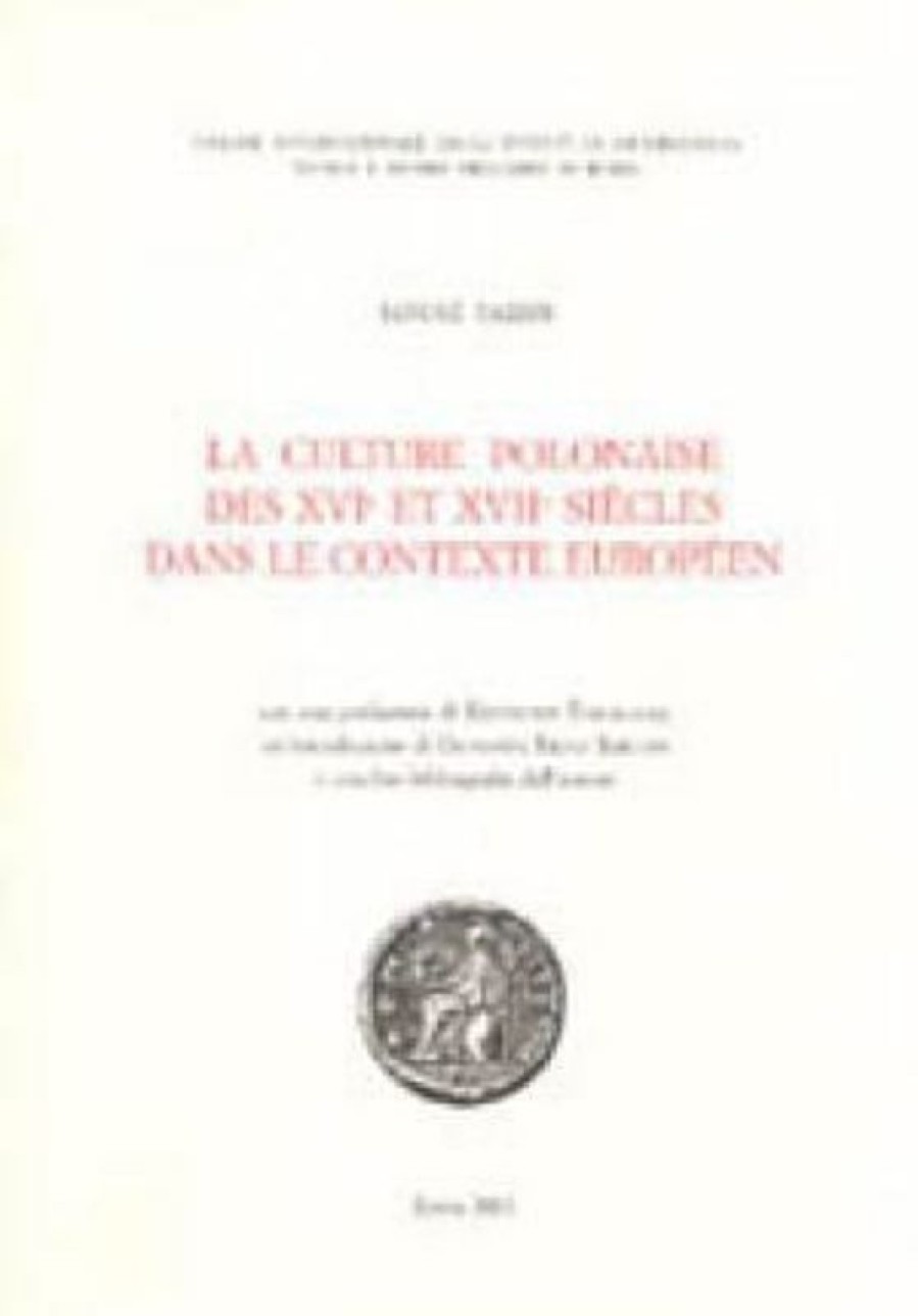 Biblioteca Apostolica Vaticana Catalogo La Culture Polonaise Des Xvi E Et Xvii E Siecles Dans Le Contexte Europeen Janusz Tazbir Livres Religieux Catholiques