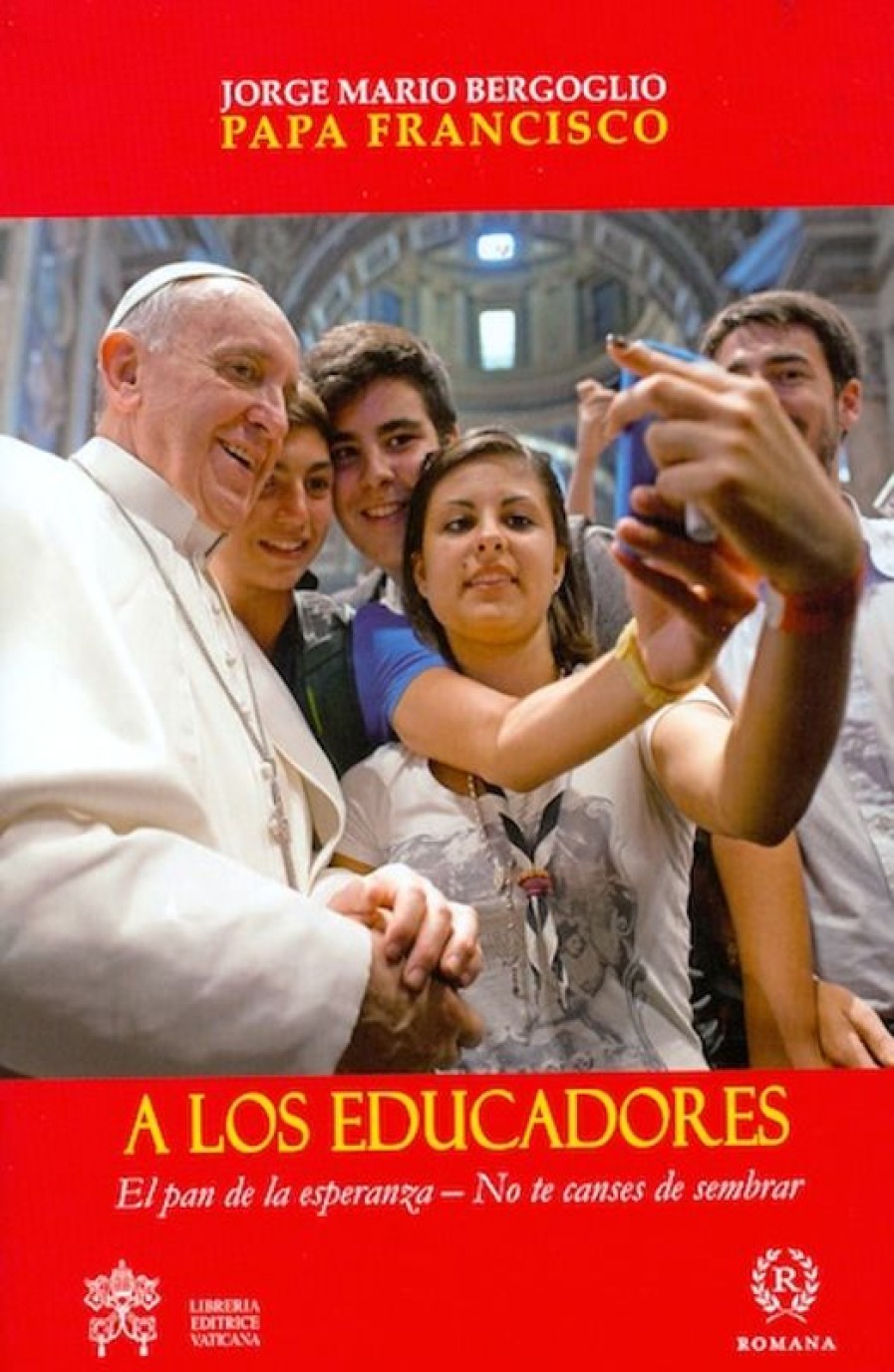 Libreria Editrice Vaticana - Catalogo e Novità A Los Educatores El Pan De La Esperanza. No Te Canses De Sembrar Libros Catolicos Y Religiosos