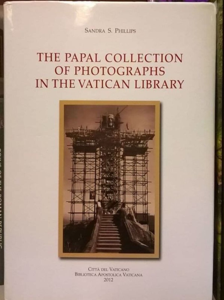 Biblioteca Apostolica Vaticana Catalogo The Papal Collection Of Photographs In The Vatican Library Sandra S. Phillips Catholic & Religious Books