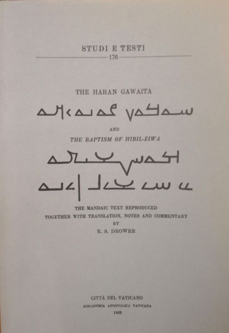 Biblioteca Apostolica Vaticana Catalogo The Haran Gawaita And The Baptism Of Hibil-Ziwa: The Mandaic Text Reproduced Together With Translation, Notes And Commentary Ethel Stephana Drower Catholic & Religious Books