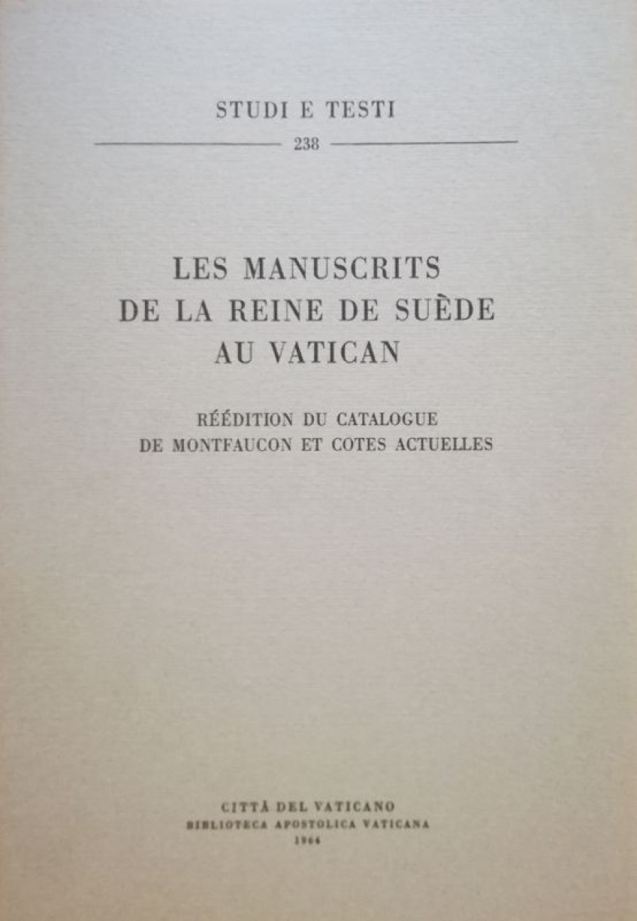 Biblioteca Apostolica Vaticana Catalogo Les Manuscrits De La Reine De Suede Au Vatican. Reedition Du Catalogue De Montfaucon Et Cotes Actuelles Elisabeth Pellegrin Livres Religieux Catholiques