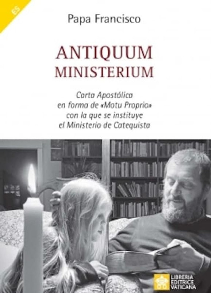 Libreria Editrice Vaticana - Catalogo e Novità Antiquum Ministerium Carta Apostolica En Forma De Motu Proprio Con La Que Se Instituye El Ministerio De Catequista Papa Francisco Libros Catolicos Y Religiosos